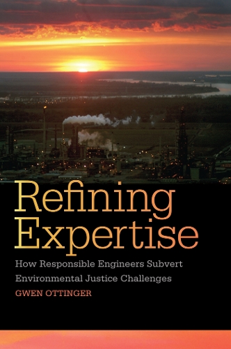 Бумажная книга «Refining Expertise: How Responsible Engineers Subvert Environmental Justice Challenges», автор Гвен Оттингер - фото №1