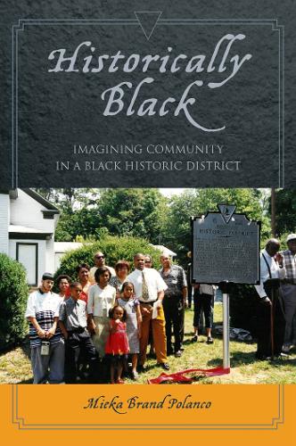 Бумажная книга «Historically Black: Imagining Community in a Black Historic District», автор Миека Бранд Поланко - фото №1