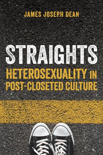 Паперова книга «Straights: Heterosexuality in Post-Closeted Culture», автор Джеймс Джозеф Дін - фото №1