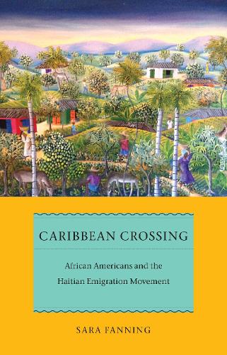 Бумажная книга «Caribbean Crossing: African Americans and the Haitian Emigration Movement», автор Сара Фаннинг - фото №1