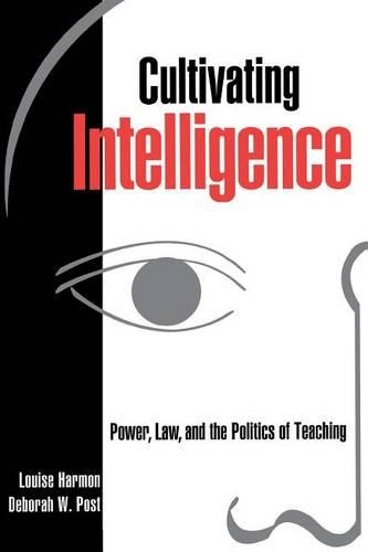 Бумажная книга «Cultivating Intelligence: Power, Law, and the Politics of Teaching», авторов Дебора У. Пост, Луиза Хармон - фото №1