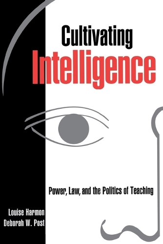 Бумажная книга «Cultivating Intelligence: Power, Law, and the Politics of Teaching», авторов Дебора У. Пост, Луиза Хармон - фото №1