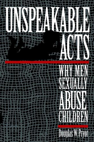 Бумажная книга «Unspeakable Acts: Why Men Sexually Abuse Children», автор Даг У. Прайор - фото №1