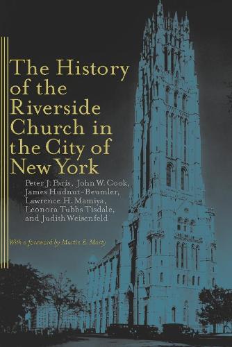 Бумажная книга «The History of the Riverside Church in the City of New York», авторов Джеймс Хаднат-Бимлер, Лоуренс Мамия, Питер Дж. Пэрис - фото №1