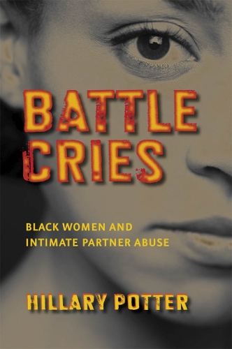 Паперова книга «Battle Cries: Black Women and Intimate Partner Abuse», автор Гілларі Поттер - фото №1
