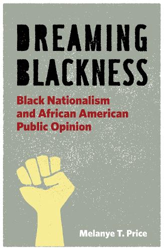 Бумажная книга «Dreaming Blackness: Black Nationalism and African American Public Opinion», автор Мелани Т. Прайс - фото №1