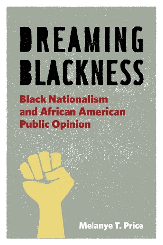 Бумажная книга «Dreaming Blackness: Black Nationalism and African American Public Opinion», автор Мелани Т. Прайс - фото №1