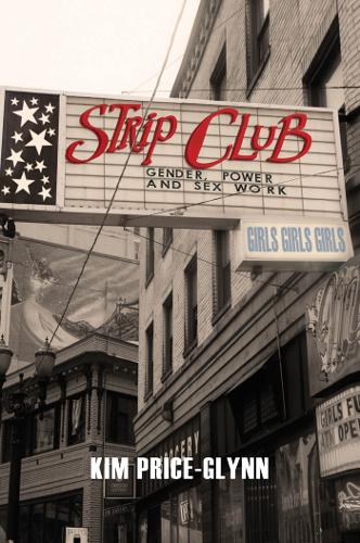 Бумажная книга «Strip Club: Gender, Power, and Sex Work», автор Ким Прайс-Глинн - фото №1