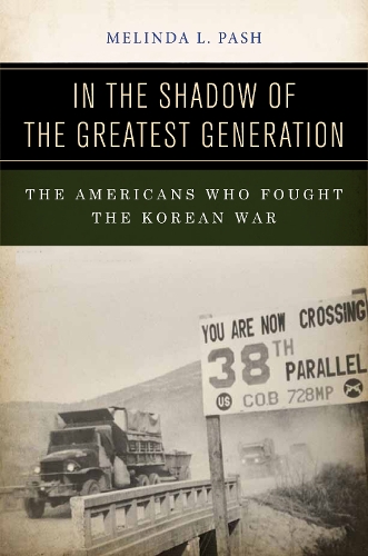 Бумажная книга «In the Shadow of the Greatest Generation: The Americans Who Fought the Korean War», автор Мелинда Л. Паш - фото №1