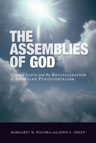 Паперова книга «The Assemblies of God: Godly Love and the Revitalization of American Pentecostalism», авторів Джон К. Грін, Маргарет М. Полома - фото №1