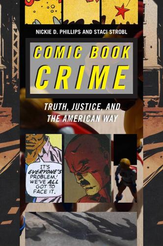 Бумажная книга «Comic Book Crime: Truth, Justice, and the American Way», авторов Никки Д. Филлипс, Стейси Стробл - фото №1