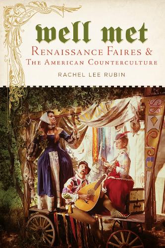 Бумажная книга «Well Met: Renaissance Faires and the American Counterculture», автор Рэйчел Ли Рубин - фото №1