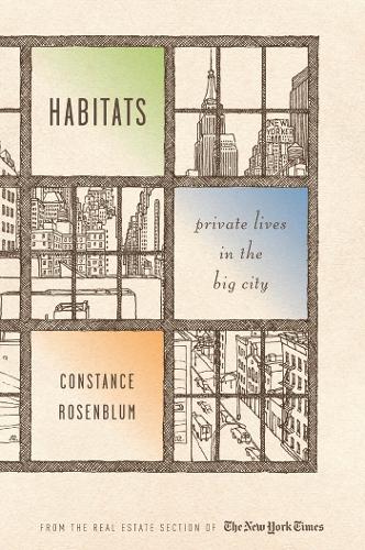 Бумажная книга «Habitats: Private Lives in the Big City», автор Констанс Розенблюм - фото №1