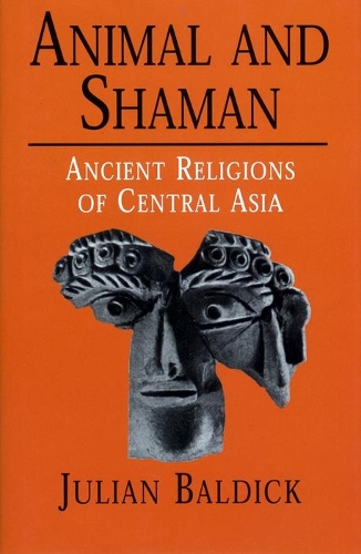 Бумажная книга «Animal and Shaman: Ancient Religions of Central Asia», автор Джулиан Балдик - фото №1