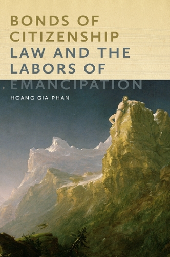 Бумажная книга «Bonds of Citizenship: Law and the Labors of Emancipation», автор Хоанг Джиа Фан - фото №1