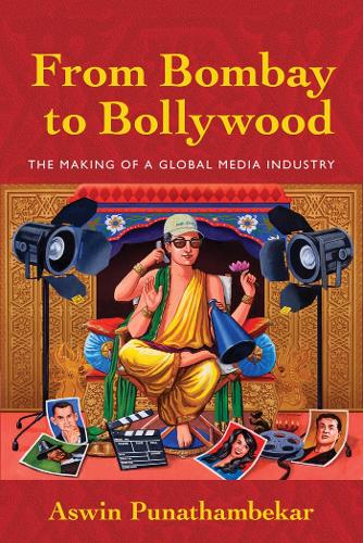Бумажная книга «From Bombay to Bollywood: The Making of a Global Media Industry», автор Асвин Пунатхамбекар - фото №1