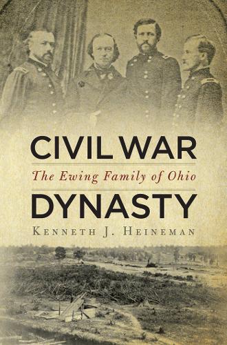 Бумажная книга «Civil War Dynasty: The Ewing Family of Ohio», автор Кеннет Дж. Хайнеман - фото №1