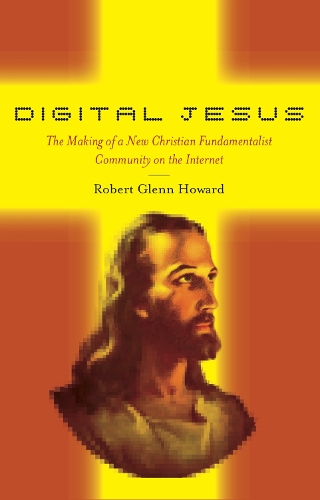 Бумажная книга «Digital Jesus: The Making of a New Christian Fundamentalist Community on the Internet», автор Роберт Гленн Говард - фото №1
