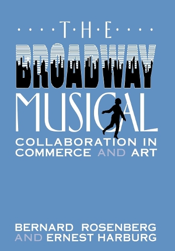 Бумажная книга «The Broadway Musical: Collaboration in Commerce and Art», авторов Бернард Розенберг, Эрнест Харбург - фото №1