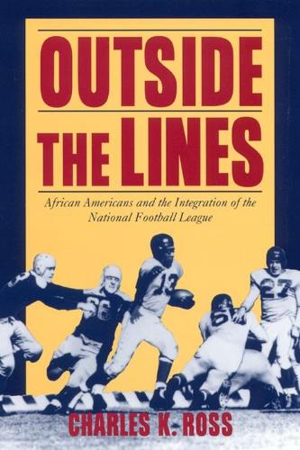 Паперова книга «Outside the Lines: African Americans and the Integration of the National Football League», автор Чарльз К. Росс - фото №1