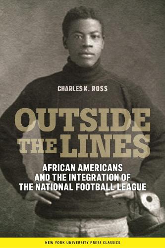 Бумажная книга «Outside the Lines: African Americans and the Integration of the National Football League», автор Чарльз К. Росс - фото №1