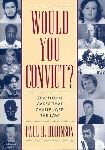 Бумажная книга «Would You Convict?: Seventeen Cases That Challenged the Law», автор Пол Х. Робинсон - фото №1