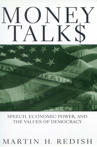 Бумажная книга «Money Talks: Speech, Economic Power, and the Values of Democracy», автор Мартин Х. Редиш - фото №1