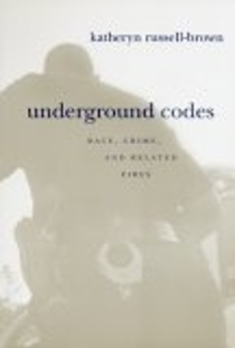 Бумажная книга «Underground Codes: Race, Crime and Related Fires», автор Кэтрин Рассел-Браун - фото №1