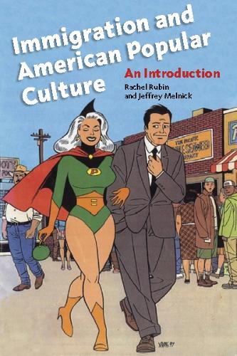 Паперова книга «Immigration and American Popular Culture: An Introduction», авторів Джеффрі Мельник, Рейчел Лі Рубін - фото №1
