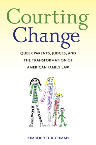 Бумажная книга «Courting Change: Queer Parents, Judges, and the Transformation of American Family Law», автор Кимберли Д. Ричман - фото №1