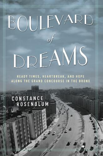 Бумажная книга «Boulevard of Dreams: Heady Times, Heartbreak, and Hope along the Grand Concourse in the Bronx», автор Констанс Розенблюм - фото №1