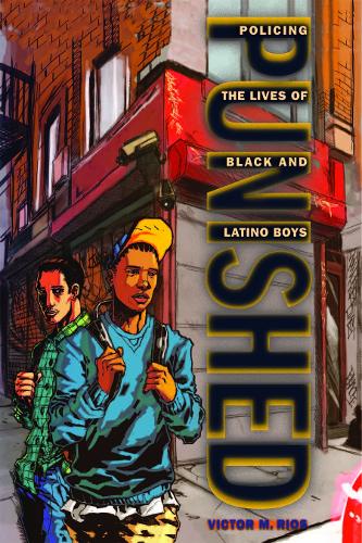 Бумажная книга «Punished: Policing the Lives of Black and Latino Boys», автор Виктор М. Риос - фото №1