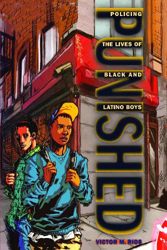 Бумажная книга «Punished: Policing the Lives of Black and Latino Boys», автор Виктор М. Риос - фото №1