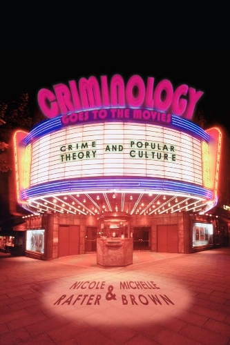 Paper book «Criminology Goes to the Movies: Crime Theory and Popular Culture», authors Michelle Brown, Nicole Rafter - фото №1