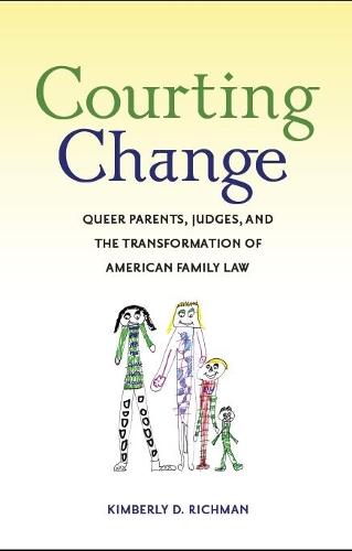 Бумажная книга «Courting Change: Queer Parents, Judges, and the Transformation of American Family Law», автор Кимберли Д. Ричман - фото №1
