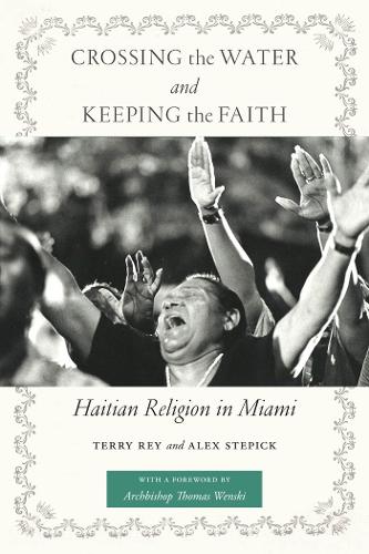Бумажная книга «Crossing the Water and Keeping the Faith: Haitian Religion in Miami», автор Алекс Степик - фото №1