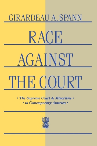 Бумажная книга «Race Against the Court: The Supreme Court and Minorities in Contemporary America», автор Жирардо А. Спанн - фото №1