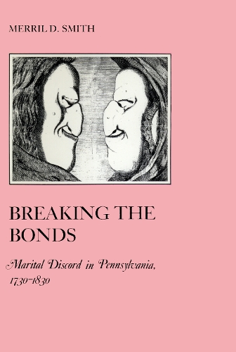 Бумажная книга «Breaking the Bonds: Marital Discord in Pennsylvania, 1730-1830», автор Меррил Д. Смит - фото №1