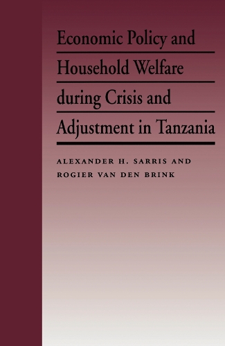 Бумажная книга «Economic Policy and Household Welfare During Crisis and Adjustment in Tanzania», авторов Александр Х. Саррис, Роджер Ван Ден Бринк - фото №1