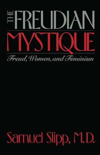 Бумажная книга «The Freudian Mystique: Freud, Women, and Feminism», автор Сэмюэл Слипп - фото №1
