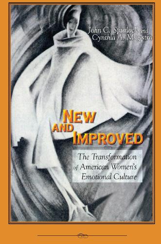 Бумажная книга «New and Improved: The Transformation of American Women's Emotional Culture», авторов Синтия Магистро, Джон С. Сперлок - фото №1