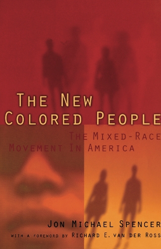 Паперова книга «The New Colored People: The Mixed-Race Movement in America», автор Джон М. Спенсер - фото №1