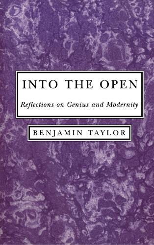 Бумажная книга «Into the Open: Reflections on Genius and Modernity», автор Бенджамин Тейлор - фото №1