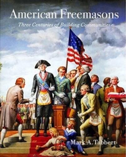 Бумажная книга «American Freemasons: Three Centuries of Building Communities», автор Марк А. Табберт - фото №1
