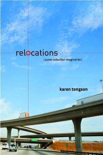 Паперова книга «Relocations: Queer Suburban Imaginaries», автор Карен Тонгсон - фото №1