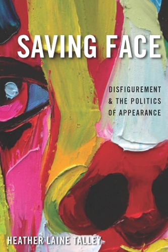 Бумажная книга «Saving Face: Disfigurement and the Politics of Appearance», автор Хизер Лэйн Тэлли - фото №1