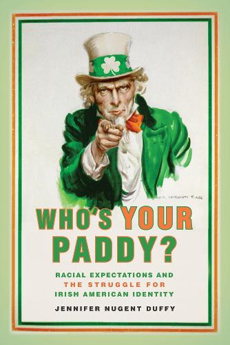 Бумажная книга «Who's Your Paddy?: Racial Expectations and the Struggle for Irish American Identity», автор Дженнифер Нуджент Даффи - фото №1