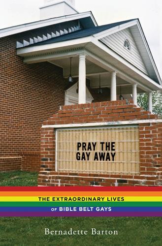 Бумажная книга «Pray the Gay Away: The Extraordinary Lives of Bible Belt Gays», автор Бернадетт Бартон - фото №1