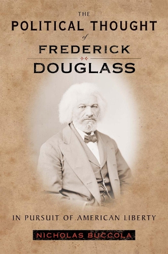 Бумажная книга «The Political Thought of Frederick Douglass: In Pursuit of American Liberty», автор Николас Буккола - фото №1