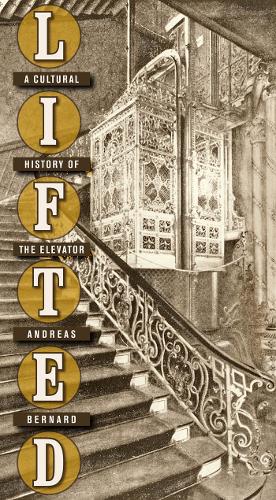 Паперова книга «Lifted: A Cultural History of the Elevator», автор Андреас Бернард - фото №1